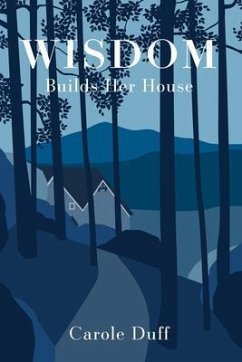 Wisdom Builds Her House (eBook, ePUB) - Duff, Carole