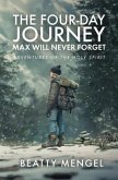The Four-Day Journey Max Will Never Forget (eBook, ePUB) The Four-Day Journey Max Will Never Forget (eBook, ePUB)