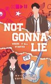 Not Gonna Lie   Where It All Started (eBook, ePUB)