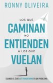 Los que caminan no entienden a los que vuelan (eBook, ePUB)