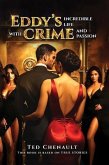 Eddy's Incredible Life with Crime and Passion (eBook, ePUB) Eddy's Incredible Life with Crime and Passion (eBook, ePUB)
