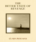The Bitter Taste of Revenge (eBook, ePUB) The Bitter Taste of Revenge (eBook, ePUB)