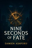 Nine Seconds of Fate (eBook, ePUB) Nine Seconds of Fate (eBook, ePUB)