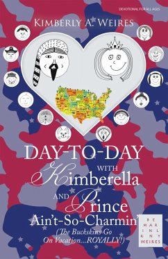 Day-To-Day with Kimberella and Prince Ain't-So-Charmin' (eBook, ePUB) - Weires, Kimberly A.
