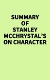 Summary of Stanley McChrystal's On Character (eBook, ePUB) Summary of Stanley McChrystal's On Character (eBook, ePUB)