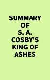 Summary of S. A. Cosby's King of Ashes (eBook, ePUB)