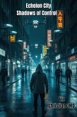 Echelon City: Shadows of Control (eBook, ePUB)