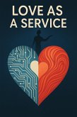 Love as a Service (eBook, ePUB) Love as a Service (eBook, ePUB)