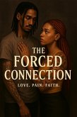 The Forced Connection: Love.Pain.Faith. (eBook, ePUB)
