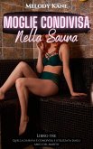 Moglie Condivisa Nella Sauna (Quello di Maya viene condiviso e utilizzato dagli amici del marito, #3) (eBook, ePUB)