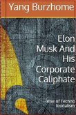 Elon Musk and His Corporate Caliphate (eBook, ePUB) Elon Musk and His Corporate Caliphate (eBook, ePUB)