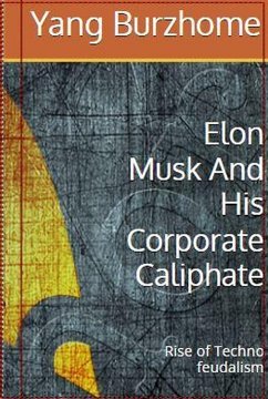 Elon Musk and His Corporate Caliphate (eBook, ePUB) - Burzhome, Yang