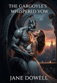 The Gargoyle's Whispered Vow (eBook, ePUB) The Gargoyle's Whispered Vow (eBook, ePUB)