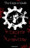 Rebirth & Revolution (The Cogs of Gods, #1) (eBook, ePUB)