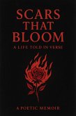Scars That Bloom: A Life Told in Verse (eBook, ePUB) Scars That Bloom: A Life Told in Verse (eBook, ePUB)