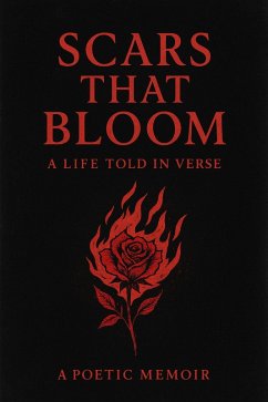 Cover Scars That Bloom: A Life Told in Verse (eBook, ePUB)