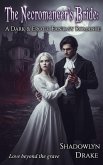 The Necromancer's Bride: A Dark & Erotic Fantasy Romance (eBook, ePUB) The Necromancer's Bride: A Dark & Erotic Fantasy Romance (eBook, ePUB)
