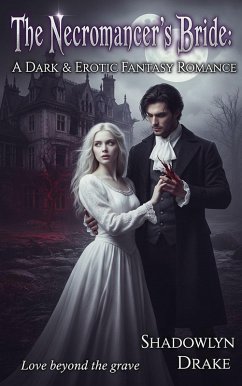 Cover The Necromancer's Bride: A Dark & Erotic Fantasy Romance (eBook, ePUB)