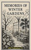 «Memories of Winter Gardens» (eBook, ePUB) «Memories of Winter Gardens» (eBook, ePUB)