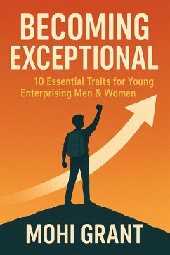 Cover Becoming Exceptional - 10 Essential Traits for Young Enterprising Men & Women (eBook, ePUB)
