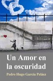 Un Amor en la oscuridad (eBook, ePUB)