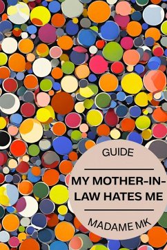 My Mother-in-Law Hates Me (Relationship Survival Guides, #1) (eBook, ePUB) - MadameMK