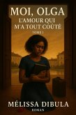 Moi, Olga : L'amour qui m'a tout coûté (Moi olga Tome 1, #241) (eBook, ePUB)