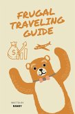 Frugal Traveling Guide (eBook, ePUB) Frugal Traveling Guide (eBook, ePUB)