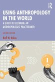 Using Anthropology in the World (eBook, PDF) Using Anthropology in the World (eBook, PDF)
