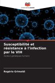 Susceptibilité et résistance à l'infection par le VIH Susceptibilité et résistance à l'infection par le VIH