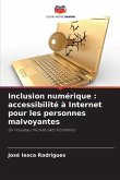 Inclusion numérique : accessibilité à Internet pour les personnes malvoyantes Inclusion numérique : accessibilité à Internet pour les personnes malvoyantes