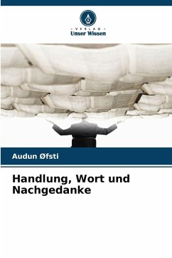 Handlung, Wort und Nachgedanke - Øfsti, Audun