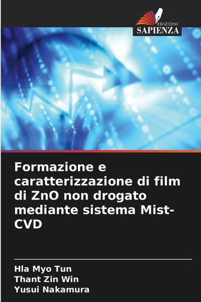 Formazione e caratterizzazione di film di ZnO non drogato mediante sistema Mist-CVD Formazione e caratterizzazione di film di ZnO non drogato mediante sistema Mist-CVD