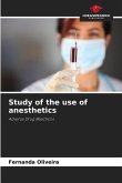 Study of the use of anesthetics Study of the use of anesthetics