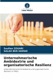 Unternehmerische Ambidextrie und organisatorische Resilienz Unternehmerische Ambidextrie und organisatorische Resilienz