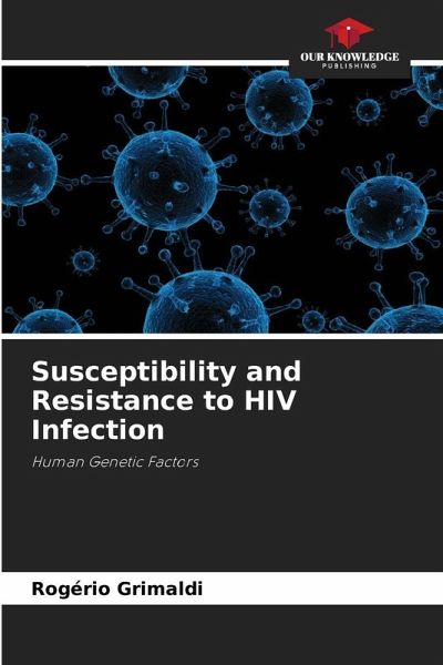 Susceptibility and Resistance to HIV Infection