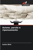 Azione, parola e ripensamento