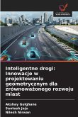 Inteligentne drogi: Innowacje w projektowaniu geometrycznym dla zrównowa¿onego rozwoju miast