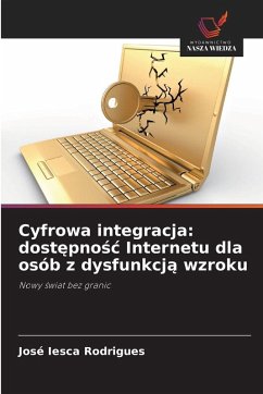 Cover Cyfrowa integracja: dost¿pno¿¿ Internetu dla osób z dysfunkcj¿ wzroku