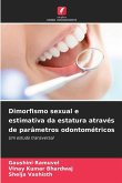 Dimorfismo sexual e estimativa da estatura através de parâmetros odontométricos Dimorfismo sexual e estimativa da estatura através de parâmetros odontométricos