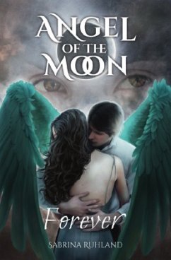 Angel of the Moon - Forever - Ruhland, Sabrina Angel of the Moon - Forever - Ruhland, Sabrina
