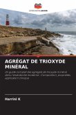 AGRÉGAT DE TRIOXYDE MINÉRAL