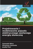 Projektowanie i modelowanie pojazdu elektrycznego zasilanego energi¿ s¿oneczn¿
