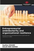 Entrepreneurial ambidexterity and organizational resilience Entrepreneurial ambidexterity and organizational resilience