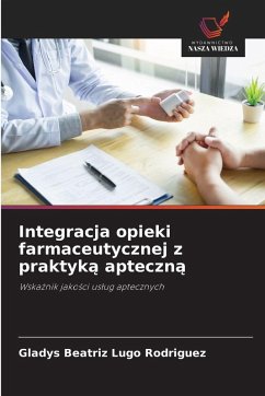Cover Integracja opieki farmaceutycznej z praktyk¿ apteczn¿