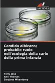 Candida albicans; probabile ruolo nell'ecologia della carie della prima infanzia Candida albicans; probabile ruolo nell'ecologia della carie della prima infanzia