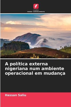 A política externa nigeriana num ambiente operacional em mudança - Saliu, Hassan A política externa nigeriana num ambiente operacional em mudança - Saliu, Hassan