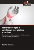 Neurobiologia e gestione del dolore cronico Neurobiologia e gestione del dolore cronico