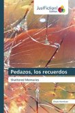 Pedazos, los recuerdos Pedazos, los recuerdos