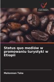 Status quo mediów w promowaniu turystyki w Etiopii Status quo mediów w promowaniu turystyki w Etiopii